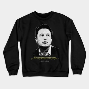 Elon Musk Quote Crewneck Sweatshirt